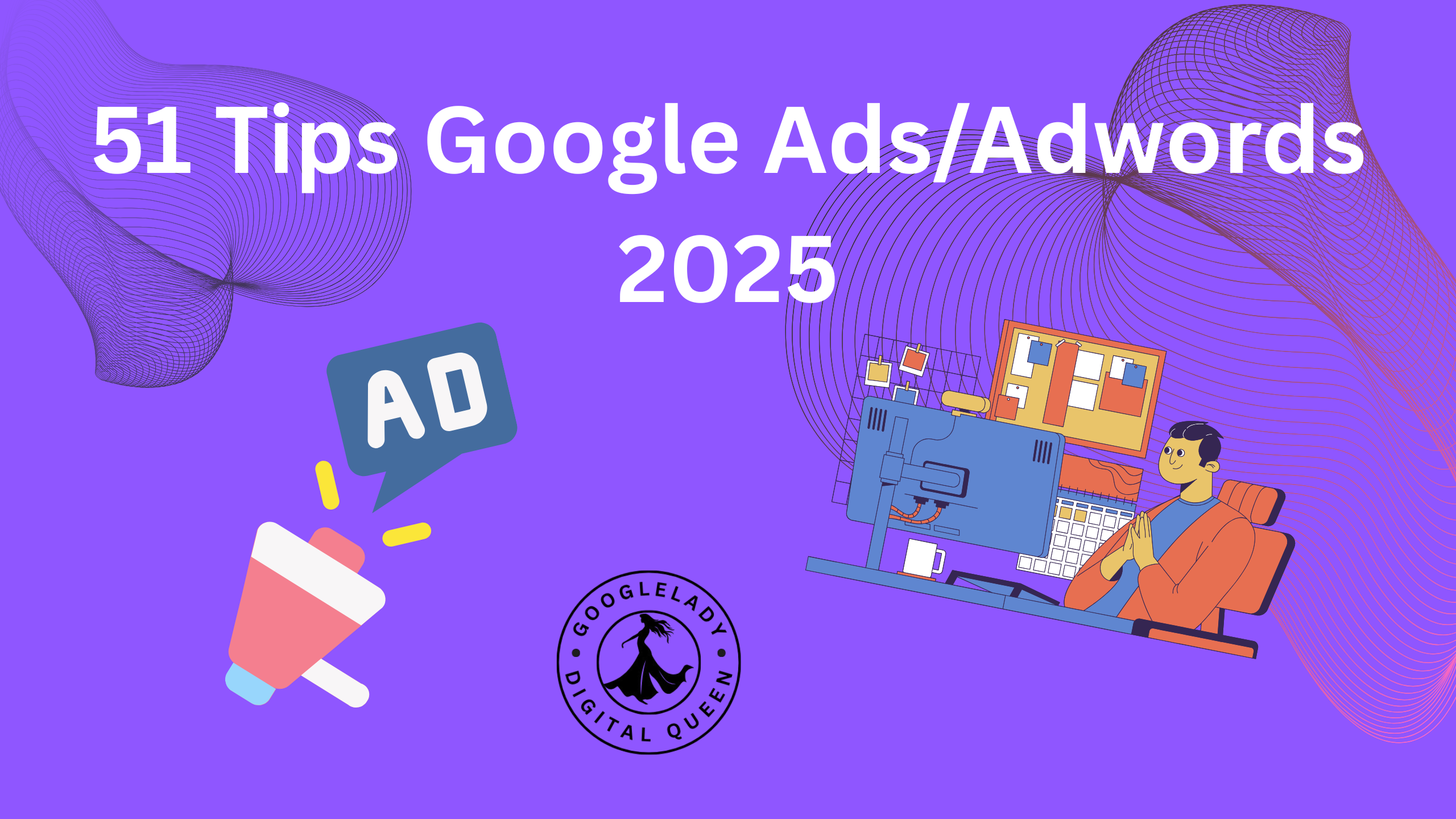 51 Tips Google Ads/Adwords 2025