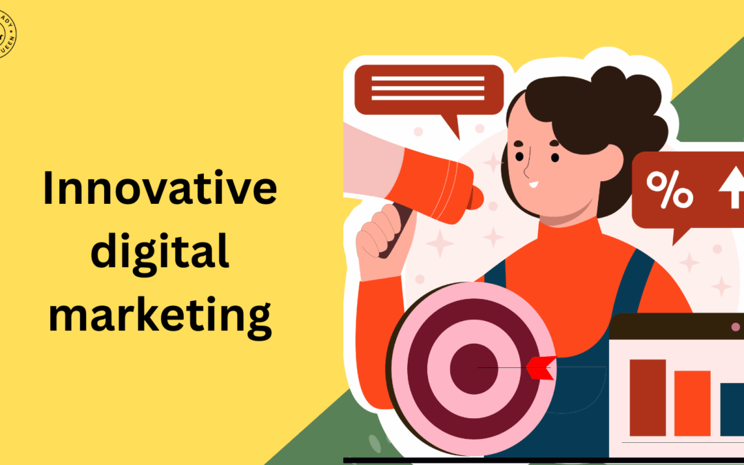 Innovative Digital Marketing : Strategies and Examples for 2025