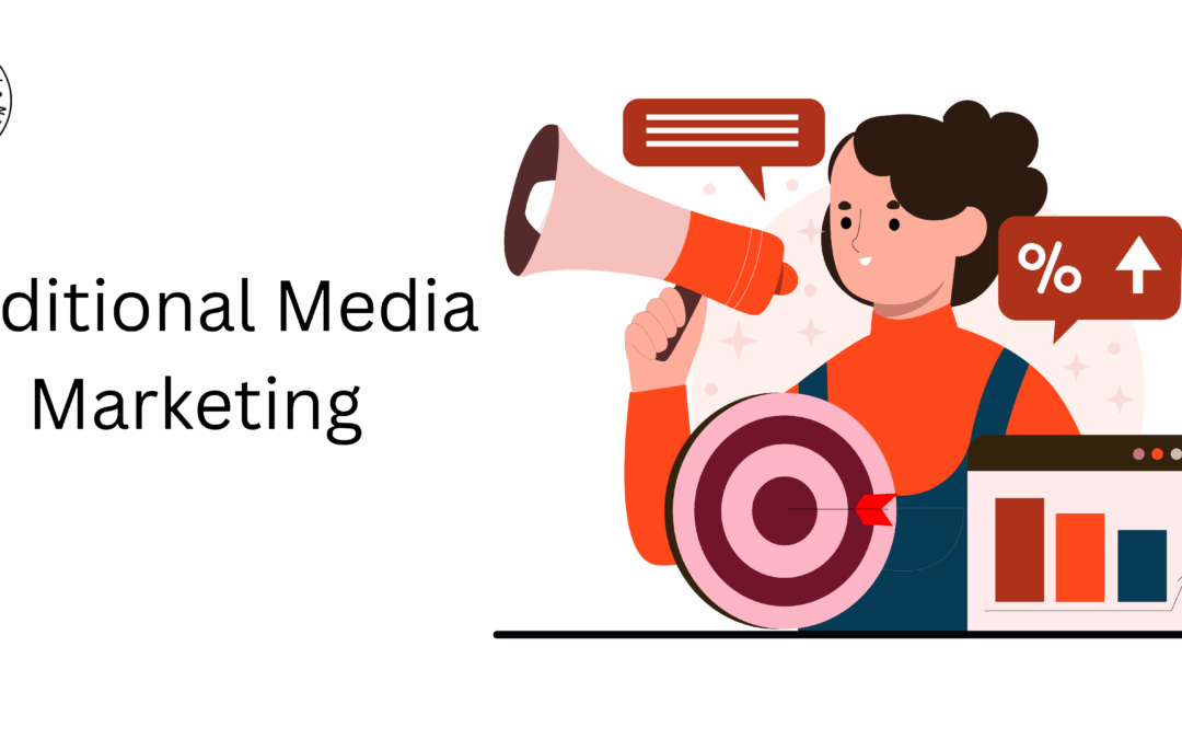 Traditional Media Marketing: Bridging the Gap Between Classic and Digital Advertising